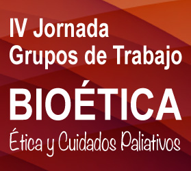 IV Jornada de Grupos de Trabajo de Bioética Instituto de Ética